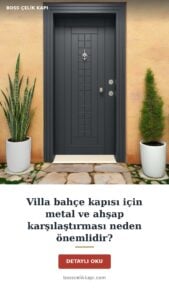 Villa Bahçe Kapısı Için Metal Ve Ahşap Karşılaştırması Neden Önemlidir? — Boss Çelik Kapı