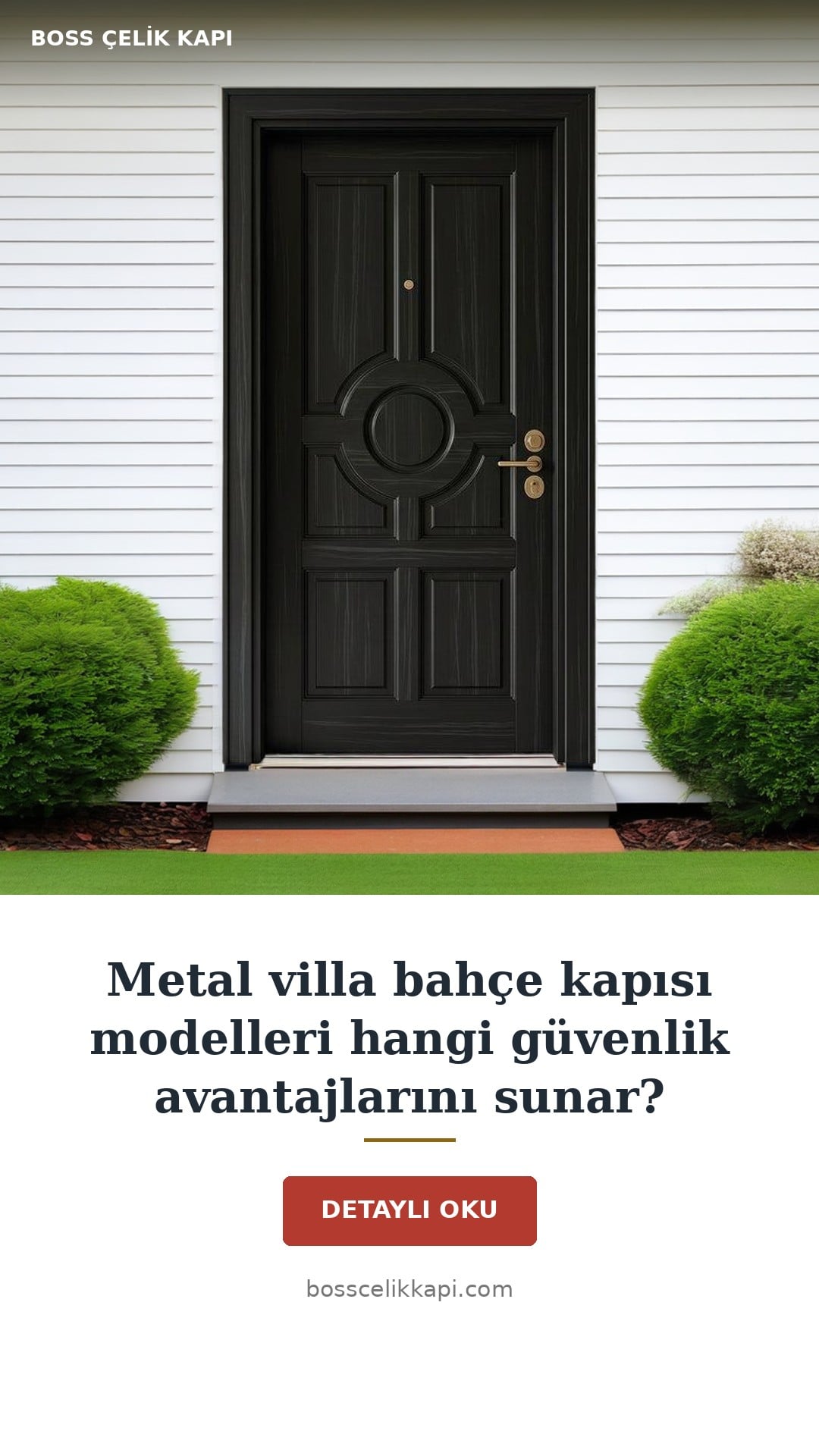 Metal Villa Bahçe Kapısı Modelleri Hangi Güvenlik Avantajlarını Sunar? — Boss Çelik Kapı