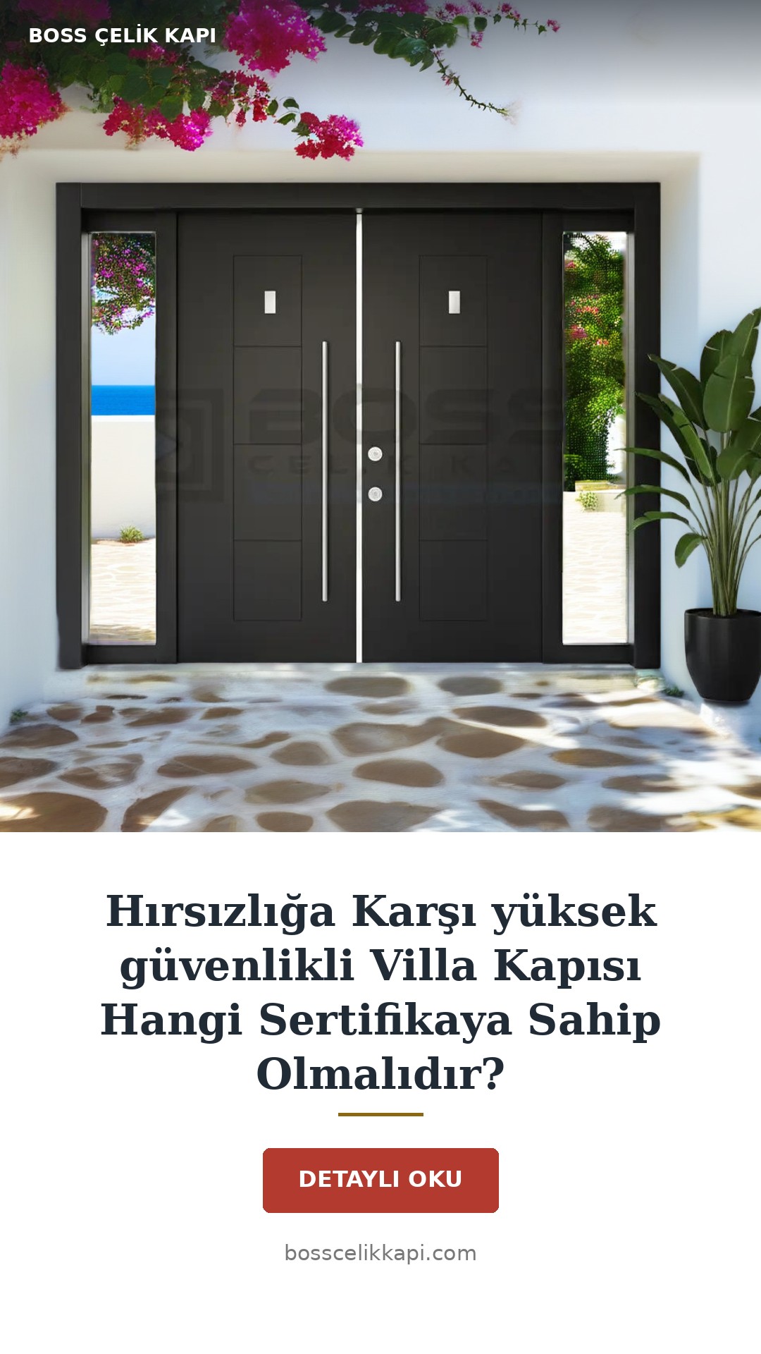 Hırsızlığa Karşı Yüksek Güvenlikli Villa Kapısı Hangi Sertifikaya Sahip Olmalıdır? — Boss Çelik Kapı
