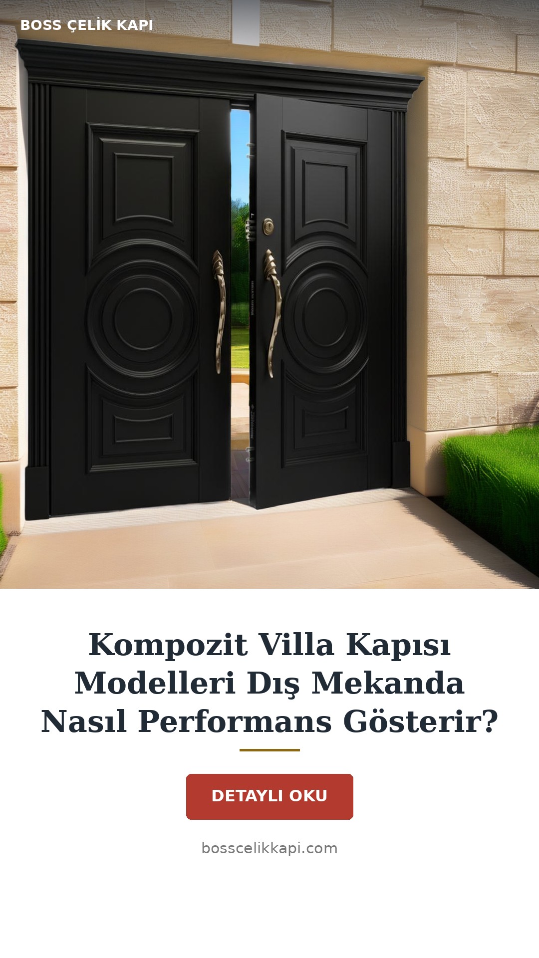 Kompozit Villa Kapısı Modelleri Dış Mekanda Nasıl Performans Gösterir? — Boss Çelik Kapı