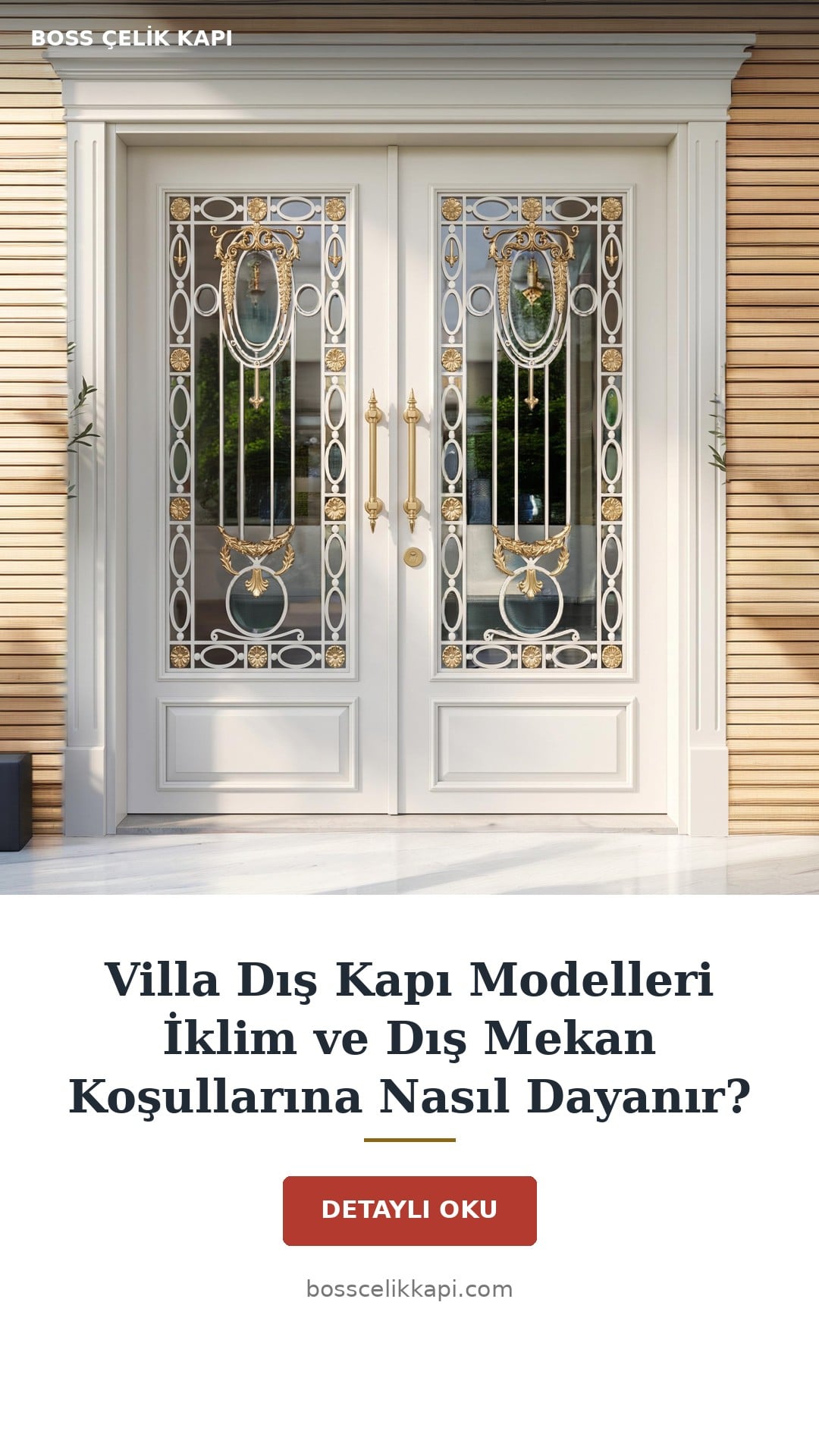 Villa Dış Kapı Modelleri İklim Ve Dış Mekan Koşullarına Nasıl Dayanır? — Boss Çelik Kapı