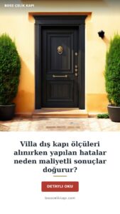 Villa Dış Kapı Ölçüleri Alınırken Yapılan Hatalar Neden Maliyetli Sonuçlar Doğurur? — Boss Çelik Kapı