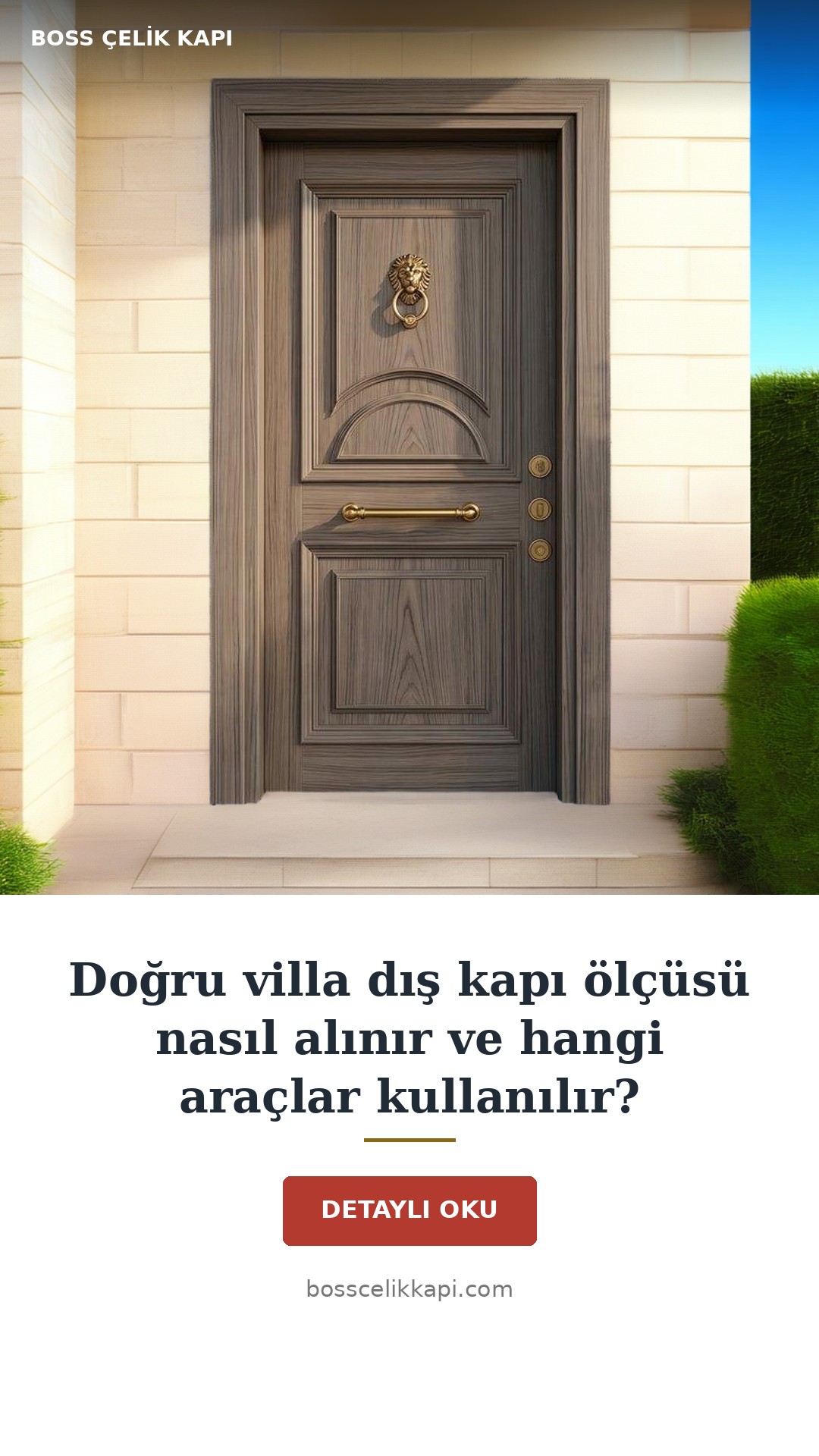 Doğru Villa Dış Kapı Ölçüsü Nasıl Alınır Ve Hangi Araçlar Kullanılır? — Boss Çelik Kapı