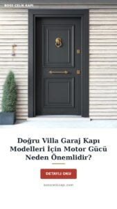 Doğru Villa Garaj Kapı Modelleri İçin Motor Gücü Neden Önemlidir? — Boss Çelik Kapı