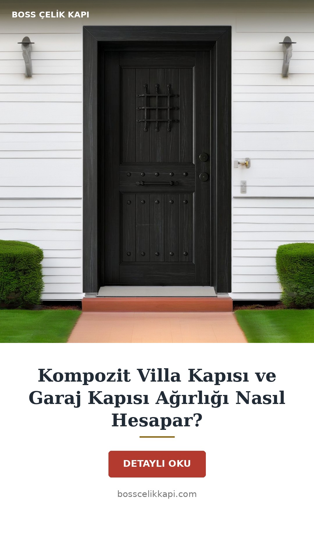 Kompozit Villa Kapısı Ve Garaj Kapısı Ağırlığı Nasıl Hesapar? — Boss Çelik Kapı