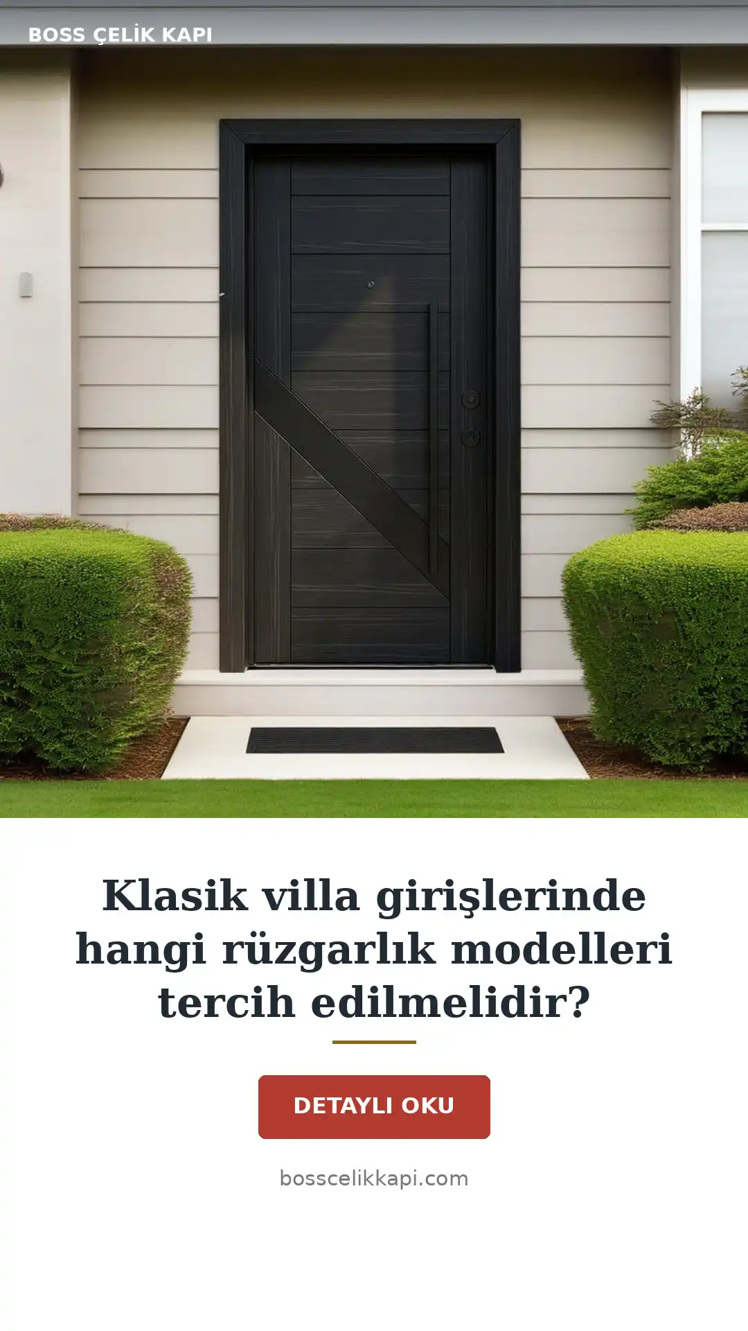 Klasik Villa Girişlerinde Hangi Rüzgarlık Modelleri Tercih Edilmelidir? — Boss Çelik Kapı