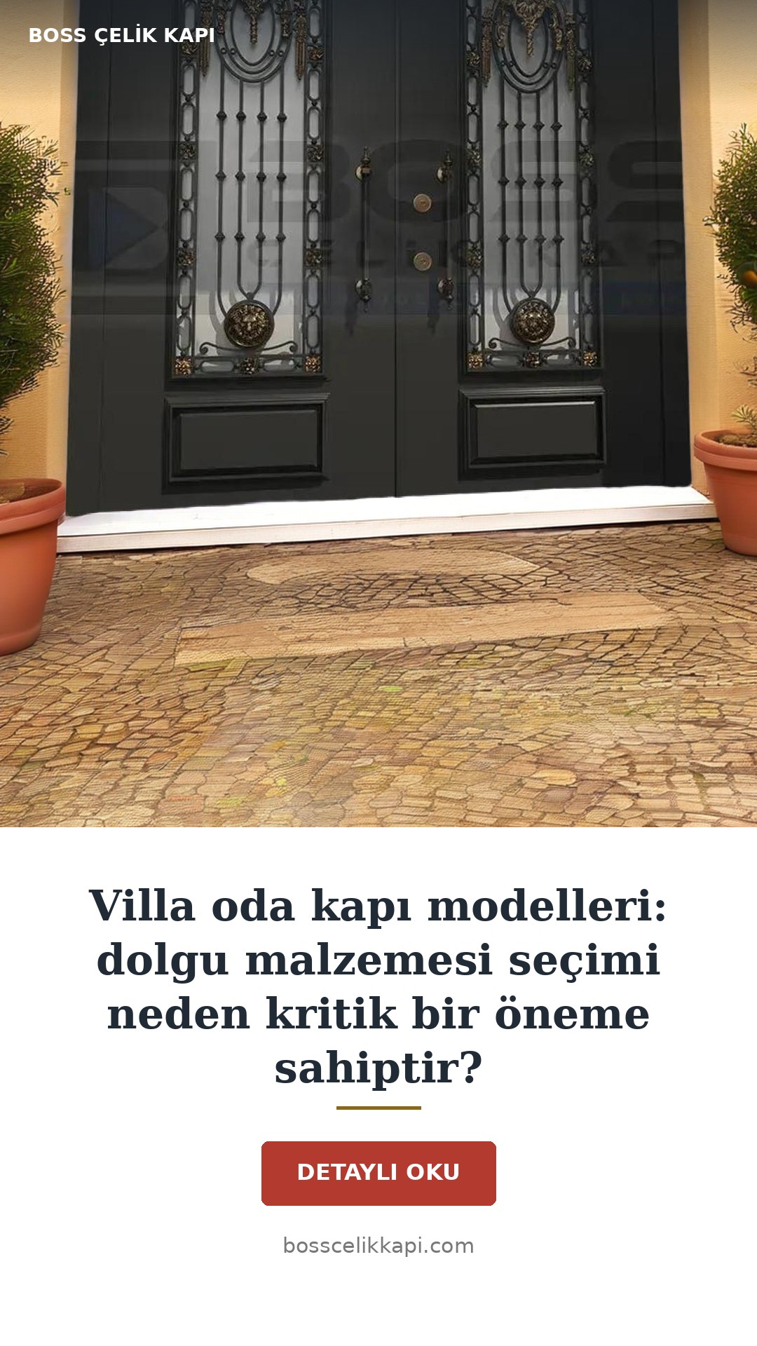 Villa Oda Kapı Modelleri: Dolgu Malzemesi Seçimi Neden Kritik Bir Öneme Sahiptir? — Boss Çelik Kapı