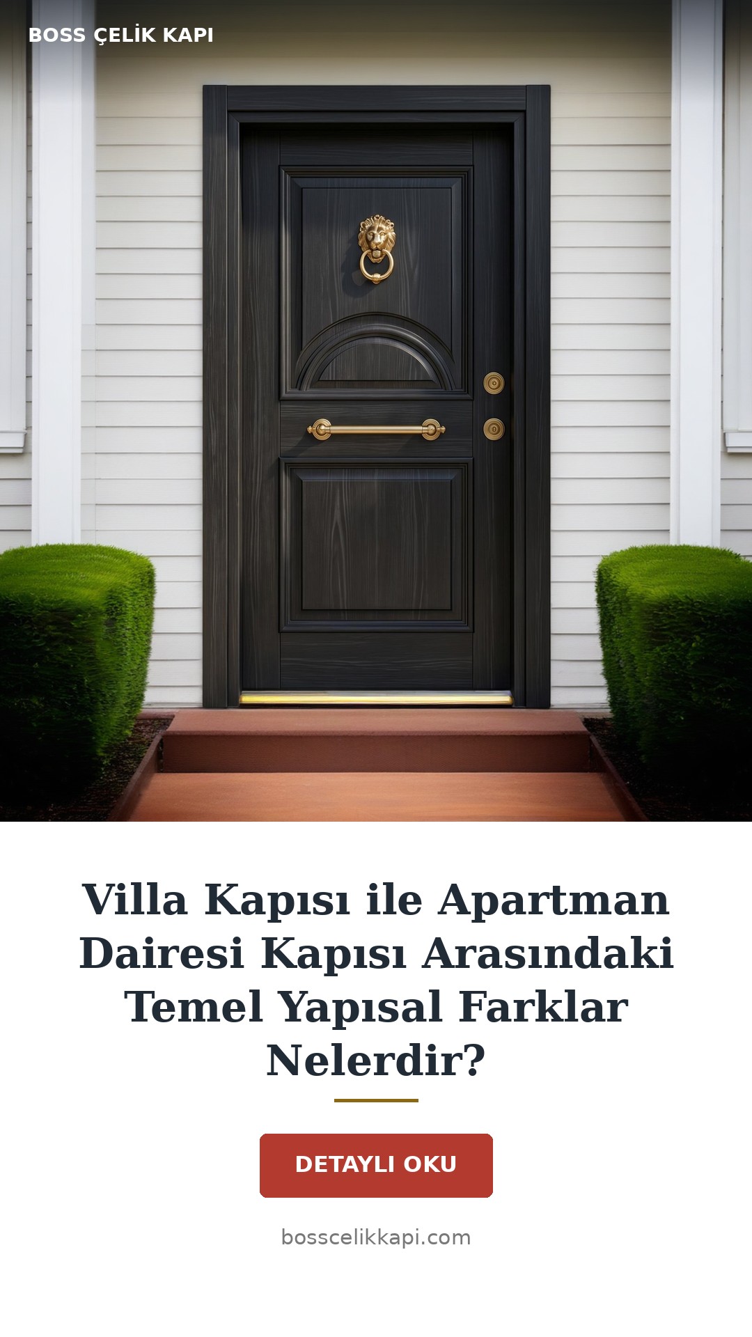 Villa Kapısı Ile Apartman Dairesi Kapısı Arasındaki Temel Yapısal Farklar Nelerdir? — Boss Çelik Kapı